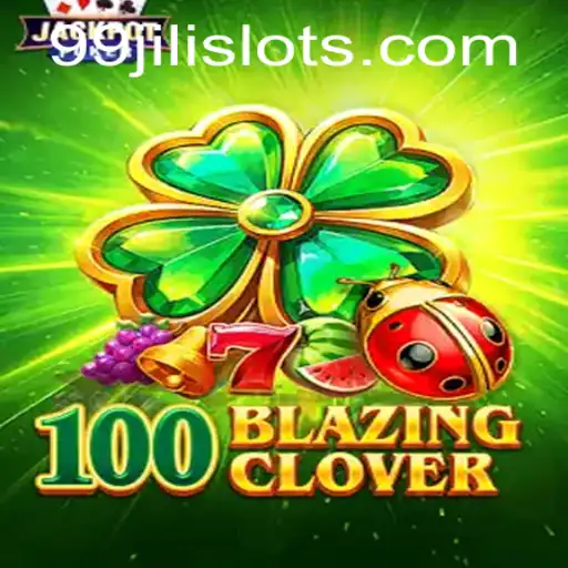 Exploring the Thrilling World of 100BlazingClover: A Complete Guide
